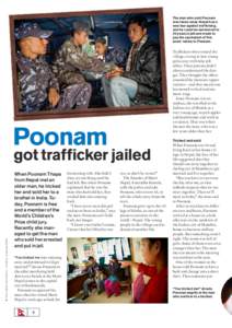 The man who sold Poonam was taken away. Nepal has a new law against trafficking, and he could be sentenced to 20 years in jail and made to pay the equivalent of five