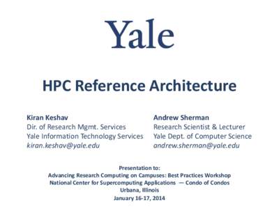 HPC Reference Architecture Kiran Keshav Dir. of Research Mgmt. Services Yale Information Technology Services [removed]