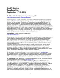 CASC Meeting Speakers List September 17-19, 2014 Dr. Robert Bohn, Cloud Computing Program Manager, NIST http://www.nist.gov/itl/cloud,  Cloud computing is a model for enabling convenient, on-demand ne