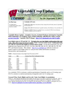 Vegetable Crop Update A newsletter for commercial potato and vegetable growers prepared by the University of Wisconsin-Madison vegetable research and extension specialists No. 19 – September 3, 2013 In This Issue