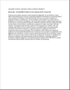 AMADOR COUNTY AIR POLLUTION CONTROL DISTRICT RULE[removed]ATTAINMENT POLLUTANT AIR QUALITY ANALYSIS Utilizing the air quality simulation model designated in Rule 407, the Air Pollution Control Officer shall determine the i