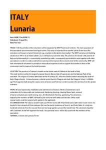 ITALY Lunaria fromtoVolunteers 10 aged 45+ Extra Fee 125 € PROJECT: All the activities of the volunteers will be organized by WWF Provincia di Crotone . The main pourposes of