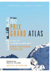 ÉDITORIAL Le Prix Grand Atlas est placé, pour sa dix-neuvième édition, sous le double signe de la fiction et de la traduction. Une fiction