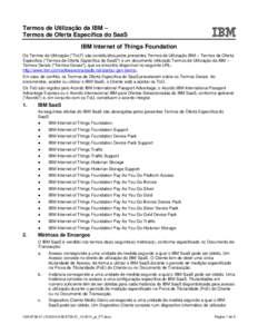 Termos de Utilização da IBM – Termos de Oferta Específica do SaaS IBM Internet of Things Foundation Os Termos de Utilização (