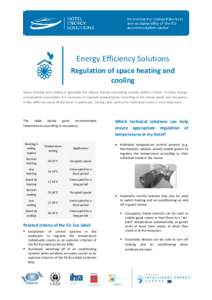 Energy Efficiency Solutions Regulation of space heating and cooling Space heating and cooling is generally the largest energy consuming activity within a hotel. To keep energy consumption reasonable, it is necessary to r