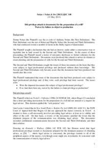 Nolan v Nolan & Ors[removed]QSC[removed]May[removed]Did privilege attach to documents for the preparation of a will? Waiver by failure to object to production