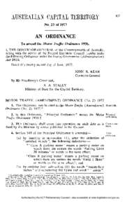 No. 23 of[removed]AN ORDINANCE To amend the Motor Traffic Ordinance[removed]I, T H E G O V E R N O R - G E N E R A L of the Commonwealth of Australia, acting with the advice of the Federal Executive Council, hereby make