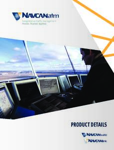 PRODUCT DETAILS  The NAVCANsuite family of tower-automation products provides fast and reliable access to critical airport, tower and terminal air traffic control information. It is designed to innovate and simplify the