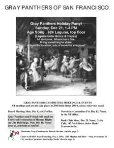 GRAY PANTHERS OF SAN FRANCISCO  GRAY PANTHERS COMMITTEE MEETINGS & EVENTS All meetings and events take place at 2940 16th Street 200-4, unless otherwise noted Board Meeting Mon, Dec 8, at GP office. Gray Panthers and Fri