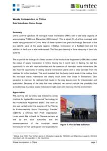 Waste Incineration in China Balz Solenthaler, Rainer Bunge Summary China currently operates 19 municipal waste incinerators (MWI) with a total daily capacity of approximately 7,000 tons (December 2002 status)1. This is a