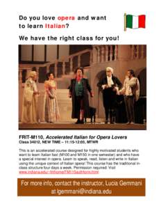 Do you love opera and want to learn Italian? We have the right class for you! FRIT-M110, Accelerated Italian for Opera Lovers Class 34012, NEW TIME – 11:15-12:05, MTWR