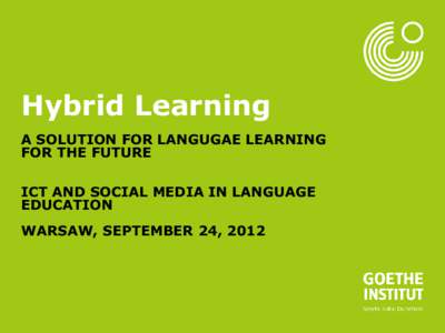 Seite 1  Hybrid Learning A SOLUTION FOR LANGUGAE LEARNING FOR THE FUTURE ICT AND SOCIAL MEDIA IN LANGUAGE