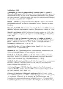 Publikationer 2003 Athanasiadou, M., Marsh, G., Athanassiadis, I., Lundstedt-Enkel, K., Asplund, L., Olsson, M. and Bergman Å. 2003. Screening of polybrominated compounds in species from different trophic levels in the 