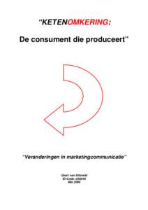 “KETENOMKERING: De consument die produceert” “Veranderingen in marketingcommunicatie”  Geert van Atteveld