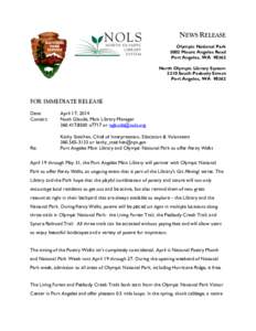 NEWS RELEASE Olympic National Park 3002 Mount Angeles Road Port Angeles, WA[removed]North Olympic Library System 2210 South Peabody Street