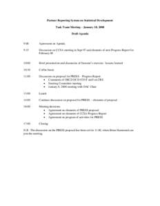 Partner Reporting System on Statistical Development Task Team Meeting – January 18, 2008 Draft Agenda 9:00