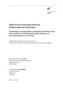 Public Private Partnership im Bereich familienergänzender Betreuung? Potenzialanalyse, Eignungsabklärung und Impulse für öffentlich-private Partnerschaften zur Gewährleistung ganztägiger Bildungs- und Betreuungsstr