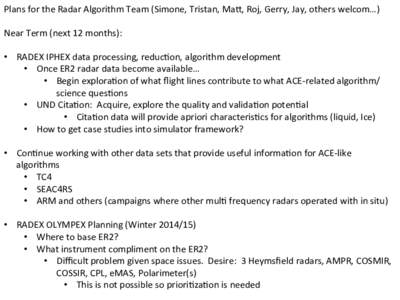 Plans	
  for	
  the	
  Radar	
  Algorithm	
  Team	
  (Simone,	
  Tristan,	
  Ma8,	
  Roj,	
  Gerry,	
  Jay,	
  others	
  welcom…)	
   	
   Near	
  Term	
  (next	
  12	
  months):	
     •  RADEX