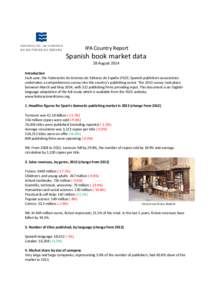 IPA Country Report  Spanish book market data 28 August 2014 Introduction Each year, the Federación de Gremios de Editores de España (FGEE, Spanish publishers association)