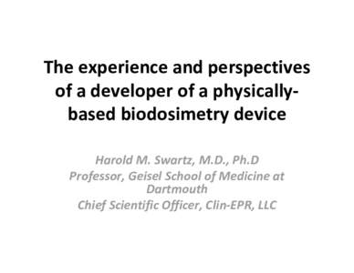 The experience and perspectives of a developer of a physically-based biodosimetry device