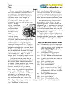 Name: Date: Slavery Demand for slaves to cultivate sugarcane and other crops caused what came to be known as the triangle trade. Ships leaving Europe first