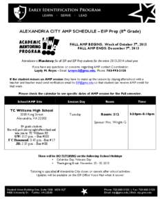 ALEXANDRIA CITY AMP SCHEDULE – EIP Prep (8th Grade) FALL AMP BEGINS: Week of October 7th, 2013 FALL AMP ENDS: December 7th, 2013 Attendance is Mandatory for all EIP and EIP Prep students for the entire[removed]school