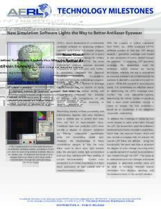 TECHNOLOGY MILESTONES New Simulation Software Lights the Way to Better Antilaser Eyewear AFRL’s recent deployment of commercially With the support of optical specialists