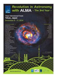 Revolution in Astronomy with ALMA - The 3rd Year Tokyo International Forum Tokyo, Japan  December[removed], 2014