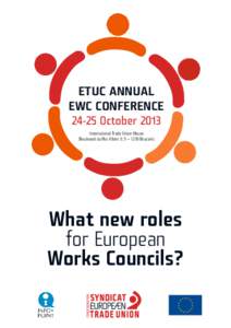 ETUC annual EWC Conference[removed]October 2013 International Trade Union House Boulevard du Roi Albert II, 5 – 1210 Brussels