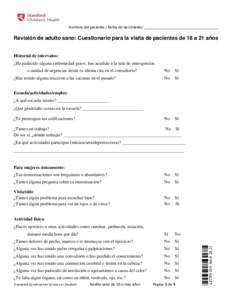 Nombre del paciente / fecha de nacimiento: ___________________________________  Revisión de adulto sano: Cuestionario para la visita de pacientes de 18 a 21 años Historial de intervalos: ¿Ha padecido alguna enfermedad