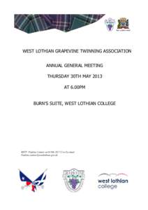 WEST LOTHIAN GRAPEVINE TWINNING ASSOCIATION ANNUAL GENERAL MEETING THURSDAY 30TH MAY 2013 AT 6.00PM  BURN’S SUITE, WEST LOTHIAN COLLEGE