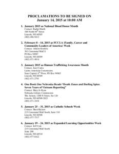 PROCLAMATIONS TO BE SIGNED ON January 14, 2015 at 10:00 AM 1. January 2015 as National Blood Donor Month Contact: Rachel Barth 100 North 84th Street Lincoln, NE 68505