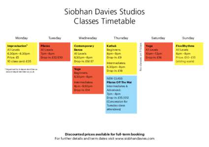 Siobhan Davies Studios Classes Timetable Improvisation* All Levels 6.30pm – 8.30pm Price: £5