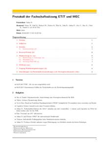 Protokoll der Fachschaftssitzung ETiT und MEC Protokollant Julian B. Anwesend Viktor W., Ralf M., Richard W., Ruben M., Eike M., Julia B., Julian B., Alex T., Max K., Chris K., Daniel S. (ab 18:10 Uhr) G¨ aste keine