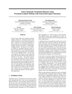 Faster Stochastic Variational Inference using Proximal-Gradient Methods with General Divergence Functions Mohammad Emtiyaz Khan Ecole Polytechnique F´ed´erale de Lausanne Lausanne Switzerland