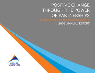 POSITIVE CHANGE THROUGH THE POWER OF PARTNERSHIPS CORPORATE SOCIAL RESPONSIBILITY 2009 ANNUAL REPORT