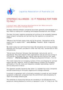 Logistics Association of Australia Ltd  STRATEGIC ALLIANCES - IS IT POSSIBLE FOR THEM TO FAIL? In his fourth report, 1996 International Study Award winner John Reitze continues his presentation on the subject of Strategi