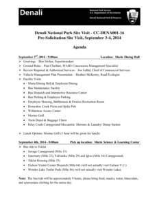 Denali National Park Site Visit - CC-DENA001-16 Pre-Solicitation Site Visit, September 3-4, 2014 Agenda September 3rd, [removed]:00am Location: Murie Dining Hall  Greetings – Don Striker, Superintendent