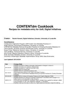CONTENTdm Cookbook Recipes for metadata entry for UofL Digital Initiatives Creator:  Rachel Howard, Digital Initiatives Librarian, University of Louisville