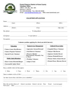 Forest Preserve District of Kane County Volunteer Office 1996 S. Kirk Rd., Ste. 320 Geneva, IL[removed]Tel: [removed]Fax: [removed]Email: [removed] Web: www.kaneforest.com