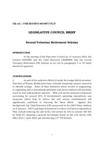 File ref. : CSBCR/SMP[removed]Pt.35  LEGISLATIVE COUNCIL BRIEF Second Voluntary Retirement Scheme  INTRODUCTION