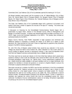 I-Board Committee Meeting Broward County Emergency Operations Center 201 NW 84th Avenue, Plantation, FL Friday, May 11, 2012 Committee Chair, Lee Feldman (City of Fort Lauderdale) opened the meeting at 10:12 a.m. All I-B