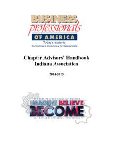 Chapter Advisors’ Handbook Indiana Association[removed] Business Professionals of America, Indiana Association Chapter Advisors’ Handbook