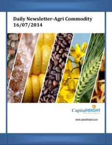 Daily Newsletter-Agri Commodity 16/07/2014 www.capitalheight.com  info@capitalheight.com