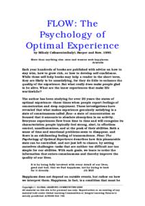 FLOW: The Psychology of Optimal Experience by Mihaly Csikszentmihalyi, Harper and Row, 1990. More than anything else, men and women seek happiness. Aristotle