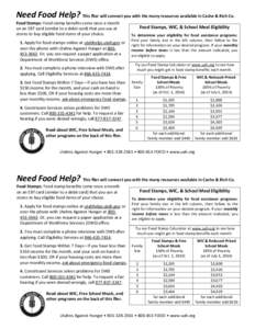 Need Food Help? This flier will connect you with the many resources available in Cache & Rich Co. Food Stamps: Food stamp benefits come once a month on an EBT card (similar to a debit card) that you use at stores to buy 