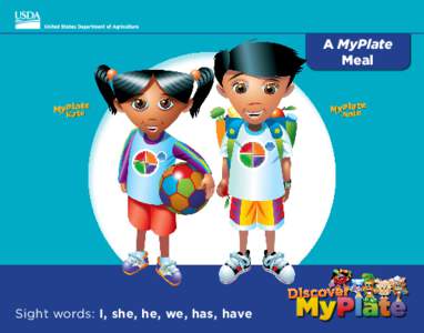A MyPlate Meal Sight words: I, she, he, we, has, have  This book belongs to: