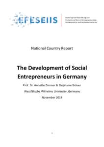 National Country Report  The Development of Social Entrepreneurs in Germany Prof. Dr. Annette Zimmer & Stephanie Bräuer Westfälische Wilhelms University, Germany