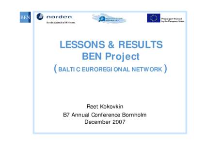 LESSONS & RESULTS BEN Project (BALTIC EUROREGIONAL NETWORK )  Reet Kokovkin