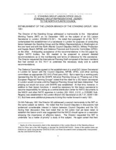 DECLASSIFIED – PUBLIC DISCLOSURE / DECLASSIFIE – MISE EN LECTURE PUBLIQUE  C. STANDING GROUP LIAISON OFFICE (SGLO) STANDING GROUP REPRESENTATIVE (SGREP) TO THE NORTH ATLANTIC COUNCIL ESTABLISHMENT OF THE LONDON BRANC